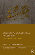 Ornament and European Modernism: From Art Practice to Art History