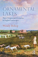 Ornamental Lakes: Their Origins and Evolution in English Landscapes
