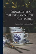 Ornaments of the 15th and 16th Centuries