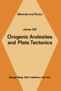 Orogenic Andesites and Plate Tectonics