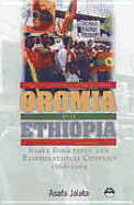 Oromia and Ethiopia: State Formation and Ethnonational Conflict, 1868-2004