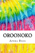 Oroonoko: Includes MLA Style Citations for Scholarly Secondary Sources, Peer-Reviewed Journal Articles and Critical Essays (Squid Ink Classics)