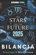 Oroscopo Mindfulness 2025 Bilancia: The Stars and the Future