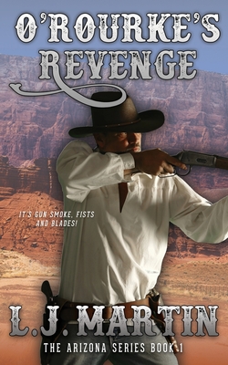 O'Rourke's Revenge (The Arizona Series 1) - Martin, L J