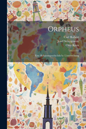 Orpheus: Eine Religionsgeschichtliche Untersuchung