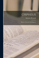 Orpheus: Histoire gnrale des religions