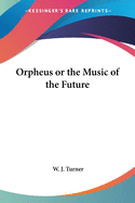 Orpheus or the Music of the Future