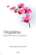 Orqu?deas: Balc?n de las Musas