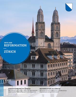 Orte Der Reformation: Zurich - Koenig-Siegrist, Kathi (Editor), and Opitz, Peter (Editor)