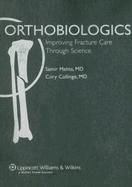Orthobiologics: Improving Fracture Care Through Science