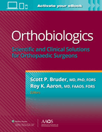 Orthobiologics: Scientific and Clinical Solutions for Orthopaedic Surgeons
