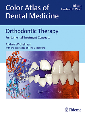 Orthodontic Therapy: Fundamental Treatment Concepts - Wichelhaus, Andrea
