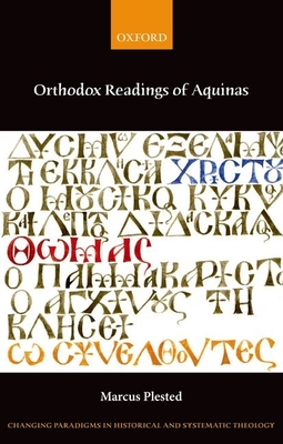 Orthodox Readings of Aquinas - Plested, Marcus