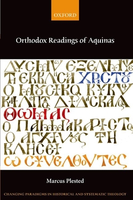 Orthodox Readings of Aquinas - Plested, Marcus