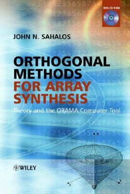 Orthogonal Methods for Array Synthesis: Theory and the ORAMA Computer Tool - Sahalos, John