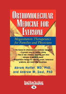 Orthomolecular Medicine for Everyone: Megavitamin Therapeutics for Families and Physicians - Hoffer, Abram
