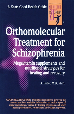 Orthomolecular Treatment for Schizophrenia - Hoffer, Abram, Dr.