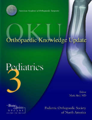 Orthopaedic Knowledge Update: Pediatrics - Abel, Mark (Editor)