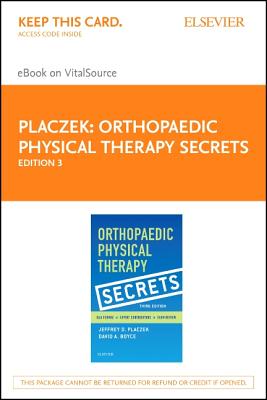 Orthopaedic Physical Therapy Secrets - Elsevier eBook on Vitalsource (Retail Access Card) - Placzek, Jeffrey D, MD, PT, and Boyce, David A, PT, Ocs