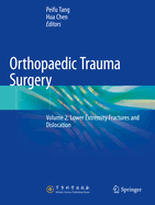 Orthopaedic Trauma Surgery: Volume 2: Lower Extremity Fractures and Dislocation