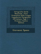 Ortografia Sarda Nazionale, Ossia Gramatica Della Lingua Logudorese Paragonata All'italiana