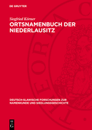 Ortsnamenbuch Der Niederlausitz: Studien Zur Toponymie Der Kreise Beeskow, Calau, Cottbus, Eisenhttenstadt, Finsterwalde, Forst, Guben, Lbben, Luckau Und Spremberg