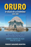 Oruro: IV Siglos En La Eternidad 1606-2006