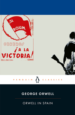Orwell in Spain - Orwell, George, and Davison, Peter (Editor), and Hitchens, Christopher (Introduction by)