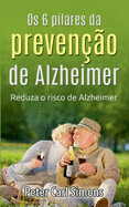Os 6 pilares da preven??o de Alzheimer: Reduza o risco de Alzheimer