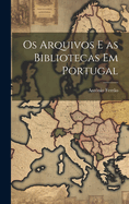 Os arquivos e as bibliotecas em Portugal