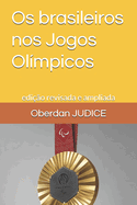 Os brasileiros nos Jogos Olmpicos: edio revisada e ampliada
