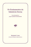 OS Ensinamentos Da Sabedoria Eterna: Uma Introu??o Ao Legado Espiritual Da Humanidade