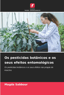 Os pesticidas botnicos e os seus efeitos entomolgicos