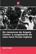 Os romances de Angela Carter: o surgimento de uma nova fico inglesa