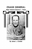Osage General: Major General Clarence L. Tinker