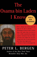 Osama Bin Laden I Know: An Oral History of Al Qaeda's Leader