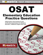 OSAT Elementary Education Practice Questions: CEOE Practice Tests & Review for the Certification Examinations for Oklahoma Educators / Oklahoma Subject Area Tests