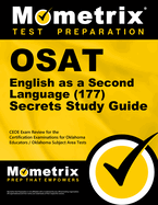 Osat English as a Second Language (177) Secrets Study Guide: Ceoe Exam Review for the Certification Examinations for Oklahoma Educators / Oklahoma Subject Area Tests