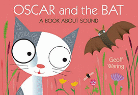 Oscar and the Bat: A Book About Sound