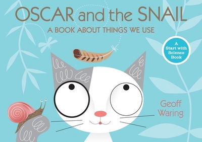 Oscar and the Snail: A Book about Things That We Use - 