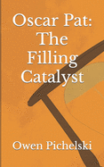 Oscar Pat: The Filling Catalyst