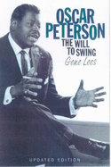 Oscar Peterson: The Will to Swing