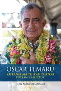 Oscar Temaru: L'oc?anie au coeur