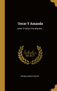 Oscar Y Amanda: Amor Y Virtud Triunfantes...