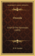 Osceola: Chief of the Seminoles (1899)