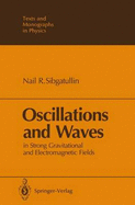 Oscillations and Waves: In Strong Gravitational and Electromagnetic Fields