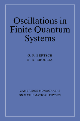 Oscillations in Finite Quantum Systems - Bertsch, G. F., and Broglia, R. A.