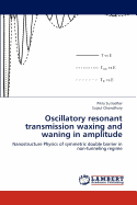 Oscillatory Resonant Transmission Waxing and Waning in Amplitude