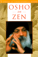 Osho on Zen: A Stream of Consciousness Reader