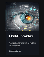 OSINT Vortex: Navigating the Swirl of Public Information